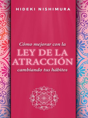 cover image of Cómo mejorar con la Ley de la Atracción cambiando tus hábitos